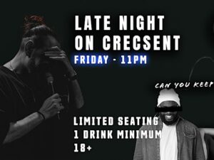 A poster for tickets to a 11pm Friday night live stand-up comedy/podcast show taking place at the 3rd floor comedy club located on 2015 crescent street.